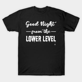 Good Night From The Lower Level T-Shirt